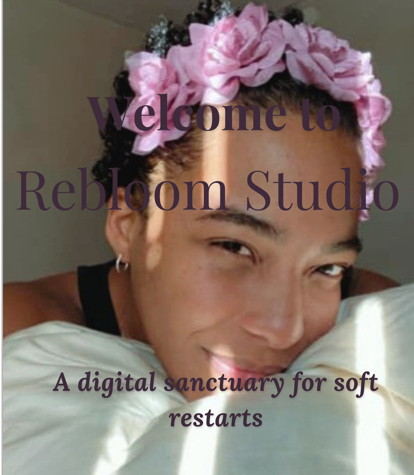 Hero banner for Rebloom Studio showing Analisa Velez in a flower crown, overlaid with the text “Welcome to Rebloom Studio — A digital sanctuary for soft restarts.”